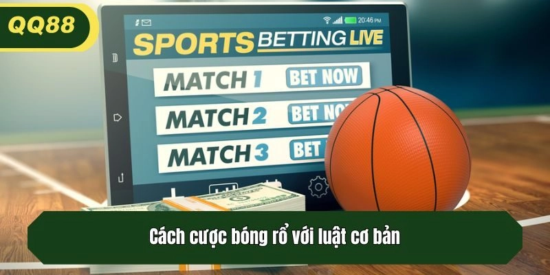 Cách cược bóng rổ với luật cơ bản