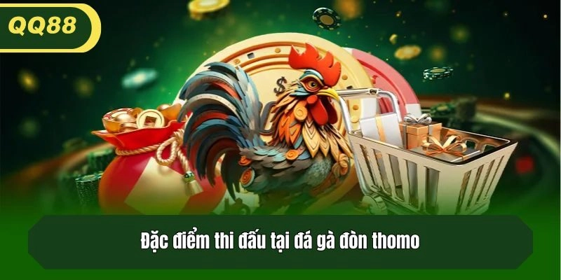 Đặc điểm thi đấu tại đá gà đòn thomo