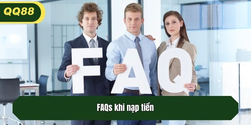 FAQs khi nạp tiền