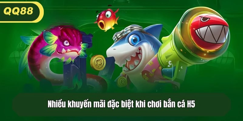 Nhiều khuyến mãi đặc biệt khi chơi bắn cá H5