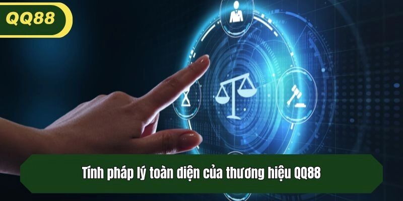 Tính pháp lý toàn diện của thương hiệu QQ88