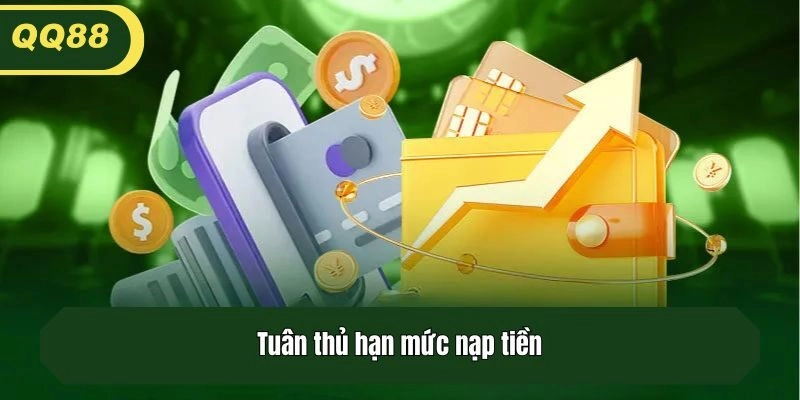 Tuân thủ hạn mức nạp tiền
